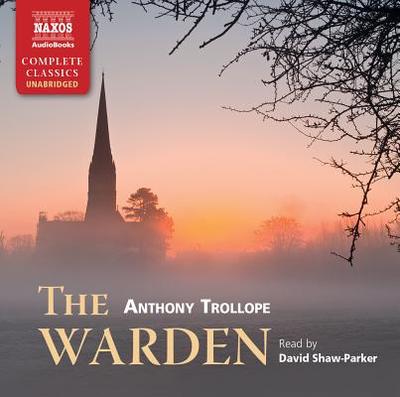 The Warden - Trollope, Anthony, and Shaw-Parker, David (Read by)