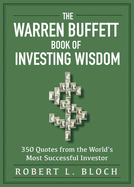 The Warren Buffett Book of Investing Wisdom: 350 Quotes from the World's Most Successful Investor