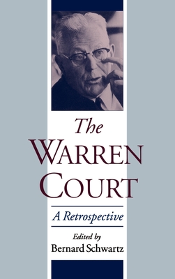 The Warren Court: A Retrospective - Schwartz, Bernard (Editor)