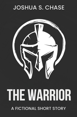 The Warrior: Redemption is Possible - Chase, Joshua S