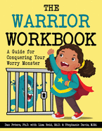 The Warrior Workbook: A Guide for Conquering Your Worry Monster (Red Cape)