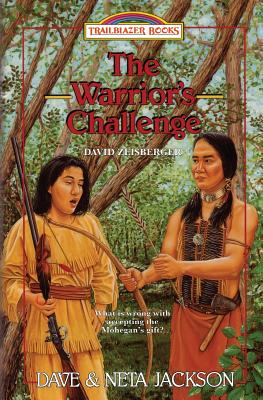 The Warrior's Challenge: Introducing David Zeisberger - Jackson, Neta, and Jackson, Dave