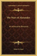 The Wars of Alexander: An Alliterative Romance