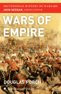 The Wars of Empire (Smithsonian History of Warfare)