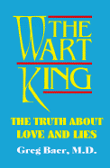 The Wart King: The Truth about Love and Lies