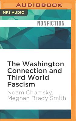The Washington Connection and Third World Fascism: The Political Economy of Human Rights - Volume I - Chomsky, Noam, and Herman, Edward S, and Jones, Brian (Read by)