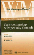The Washington Manual(r) Gastroenterology Subspecialty Consult: Powered by Skyscape, Inc.