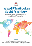 The Wasp Textbook on Social Psychiatry: Historical, Developmental, Cultural, and Clinical Perspectives