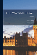 The Wassail-Bowl; Volume 2