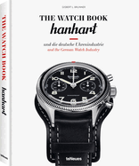 The Watch Book: Hanhart: und die deutsche Uhrenindustrie / and the German Watch Industry