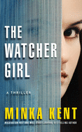 The Watcher Girl: A Thriller