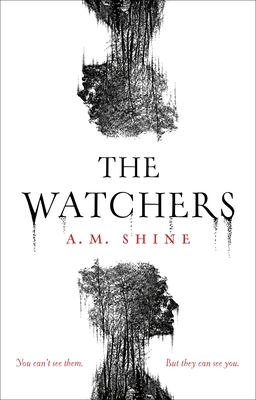 The Watchers: a spine-chilling Gothic horror novel - Shine, A.M.