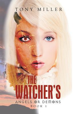 The Watcher's: Angels or Demons - Miller, Tony