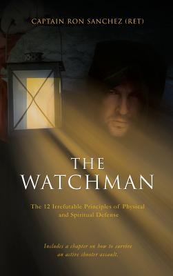 The Watchman - Sanchez (Ret), Captain Ron