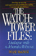 The Watchtower Files: Dialogue with a Jehovah's Witness