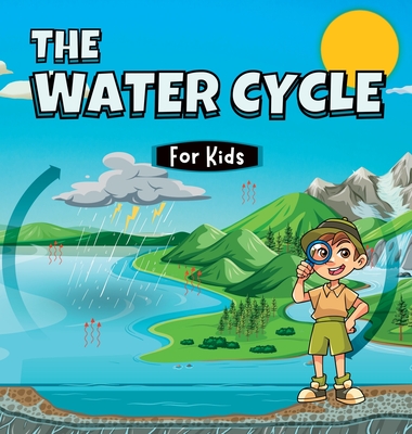 The Water Cycle for Kids: Learn what its stages are and what they consist of - John, Samuel