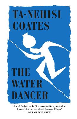 The Water Dancer - Coates, Ta-Nehisi