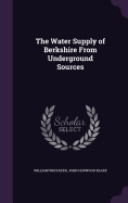 The Water Supply of Berkshire from Underground Sources