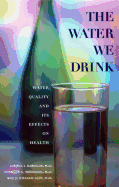 The Water We Drink: Water Quality and Its Effects on Health
