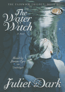 The Water Witch - Dark, Juliet, and Eyre (Read by)