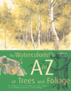 The Watercolorist's A to Z of Trees and Foliage - Fletcher, Adelene