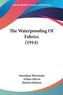 The Waterproofing Of Fabrics (1914)