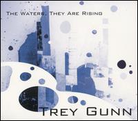 The Waters, They are Rising - Trey Gunn