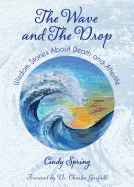 The Wave and the Drop: Wisdom Stories about Death and Afterlife