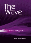 The Wave: Petty Tyrants