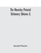 The Waverley pictorial dictionary (Volume I)