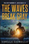 The Waves Break Gray: Raleigh Harmon Pi Mysteries #1