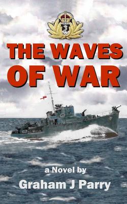 The Waves of War - Parry, Graham John