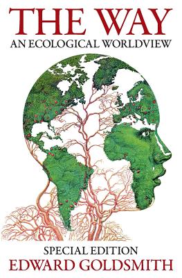 The Way: An Ecological Worldview - Goldsmith, Edward