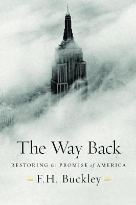 The Way Back: Restoring the Promise of America - Buckley, F H