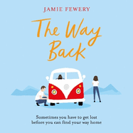 The Way Back: The warm, funny and hopeful family adventure you need in your life