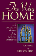 The Way Home: A Collective Memoir of the Hazelden Experience - Solly, Richard, and Jennings, James, Professor, and Anonymous, Anonymous
