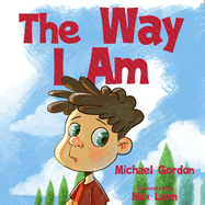 The Way I Am: (Peer Pressure, For Preschoolers, Kids Books ages 3 5, Childrens Books)