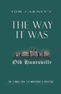 The Way It Was: The Other Side of Huntsville's History