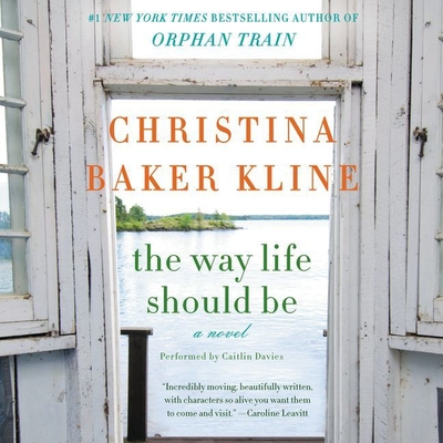 The Way Life Should Be - Kline, Christina Baker, and Davies, Caitlin (Read by)