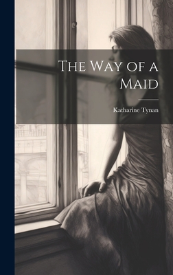 The Way of a Maid - Tynan, Katharine