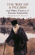 The Way of a Pilgrim: And Other Classics of Russian Spirituality