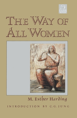 The Way of All Women - Harding, M Esther