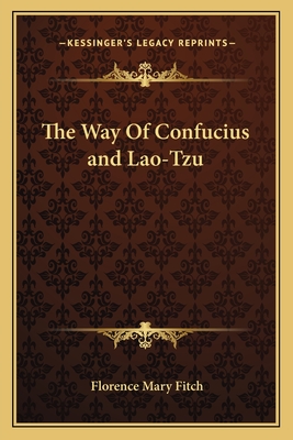 The Way of Confucius and Lao-Tzu - Fitch, Florence Mary