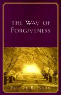 The Way of Forgiveness: How to Heal Life's Hurts and Restore Broken Relationships