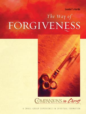 The Way of Forgiveness: Leader's Guide - Thompson, Marjorie, and Bryant, Stephen D