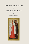 The Way of Martha and The Way of Mary - Graham, Stephen