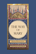 The Way of Mary: Maryam, Beloved of God