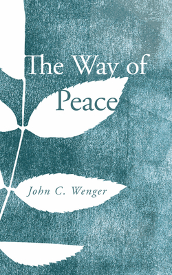 The Way of Peace - Wenger, John C