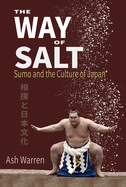 The Way of Salt: Sumo and the Culture of Japan