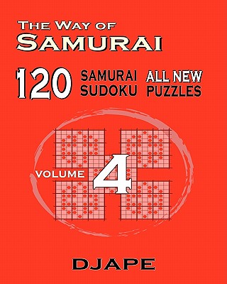 The Way of Samurai 120 Samurai All new Sudoku puzzles - Ape, Dj